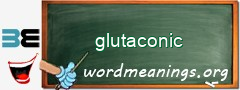 WordMeaning blackboard for glutaconic